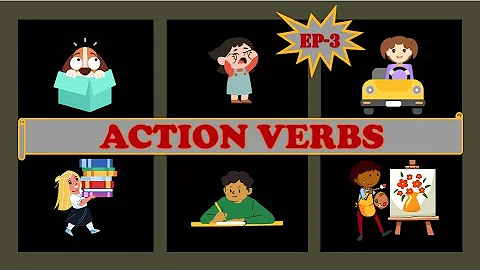 Learn about Action Verbs | Action Verbs Names and Pictures for kids | EP-3 | Toddler Learning Videos