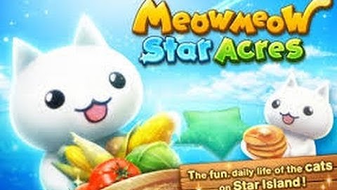 Meow Meow Star Acres Gameplay HD Trailer Android