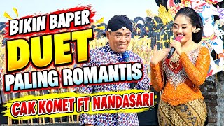 CAK KOMET FT NANDASARI DUET PALING ROMANTIS BIKIN NGAKAK