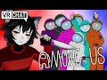 AMONG US VR but I KILL MY EDITORS - VRCHAT