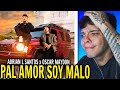 (REACCIÓN) Adrian L Santos x Oscar Maydon - Pal Amor Soy Malo (Remix) [Official Video]