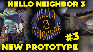 Hello Neighbor 3, NEW Prototype #3 - all teasers & info