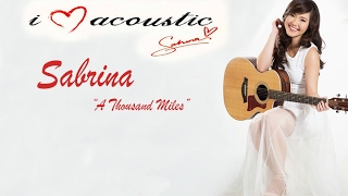 Sabrina - A Thousand Miles (Lyrics) Accoustic