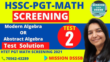 Modern Algebra Test-2 Solution | HSSC PGT MATH SCREENING | Abstract Algebra