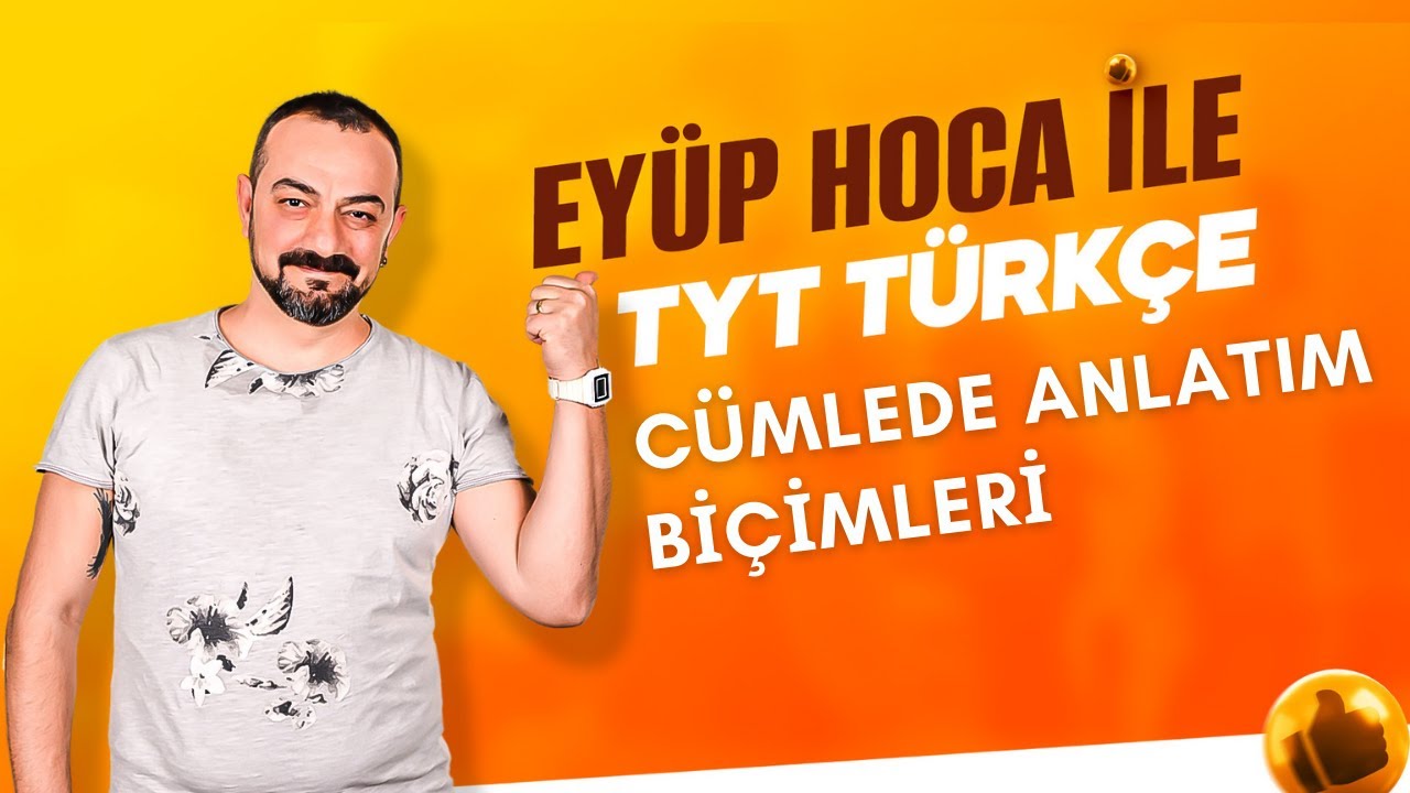 6. DERS: CÜMLEDE ANLAM / CÜMLEDE ANLATIM BİÇİMLERİ