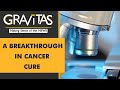 Gravitas: Medical miracle: Clinical trial manages to free 14 patients of cancer