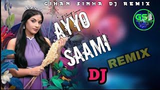 AYYO SAAMI SONG | අයියෝ සාමි | GIHAN SINHA DJ REMIX