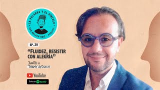 Fluidez, resistir con alegría  |  EP29 junto a Thamy Ayouch