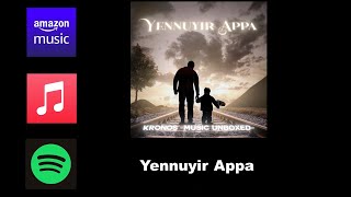 Yennuyir Appa | A  K R O N O S  ORIGINAL | A TRIBUTE | Happy Fathers Day! {Official Video}