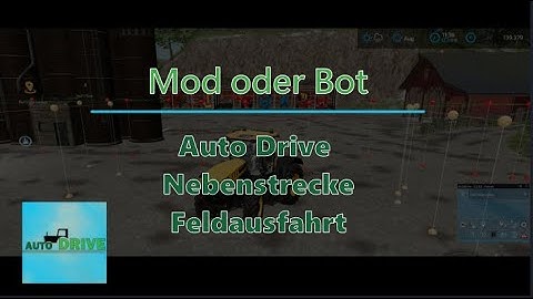 Mod oder Bot: LS22 Auto Drive Nebenstrecke Feldausfahrt | Tutorial | Tipps | Tricks | Anfänger Guide