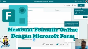 Cara Menggunakan Microsoft Form - Membuat Folmulir Online Gratis Ms Form