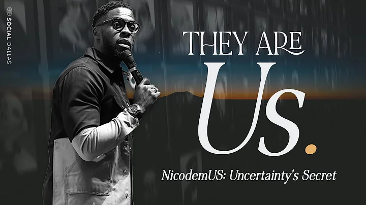 "Nicodemus: Uncertainty's Secret" | Robert Madu | Social Dallas