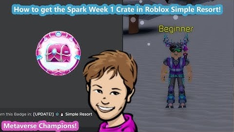 *New* How to unlock the Sparks Crate (Week 1) in Roblox Simple Resort!