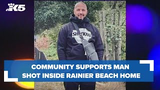 Community rallies around man shot inside Rainier Beach home