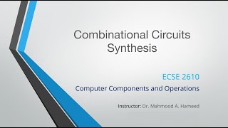 ECSE 2610 (CoCO) Lecture 4.1: Combinational Circuit Synthesis