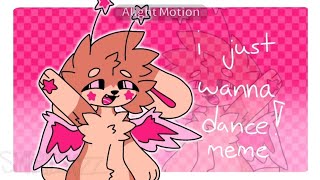 i just wanna dance • animation meme
