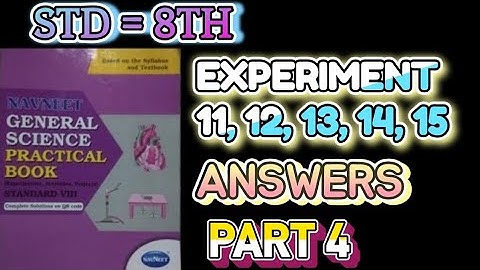 General Science Practical Book Ex = 11,12,13,14,15 Answers STD 8th Part 4 @siddheshjadhavmhaisalkar