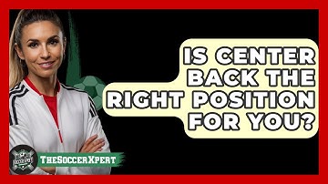 Is Center Back The Right Position For You? - The Soccer Xpert
