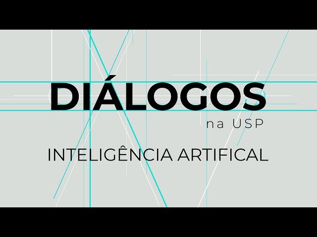 Dialogos na USP - Inteligencia Artificial (Bloco 2)