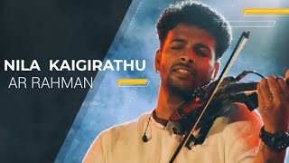 Nila Kaigirathu | Violin Cover - AR Rahmanian