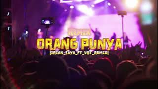 REMIX_|ORANGPUNYA|IRIAN JAYA 95 BBC FT. VGT REMCO_BY_NAMEKSIJE_MUSIK_OFFICIAL〽️