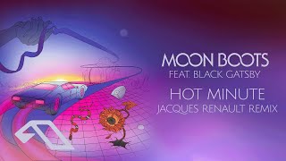 Moon Boots feat. Black Gatsby - Hot Minute (Jacques Renault Remix)