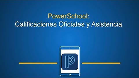 SPANISH: PowerSchool Overview