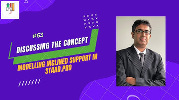 # 63 - Modelling Inclined Support in STAAD.Pro – The Concept