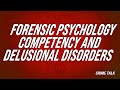 Forensic Psychology... Competency and Delusional Disorders