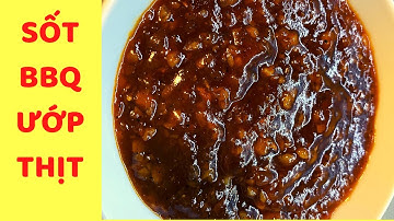CÁCH LÀM NƯỚC SỐT BBQ ƯỚP THỊT NƯỚNG CỰC NGON & ĐƠN GIẢN