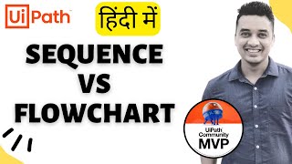 🔴 6.   [Hindi] : UiPath Sequence vs Flowchart | Workflow Types | Flow Switch | Flow Decision हिन्दी