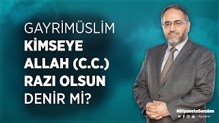 Gayrimüslim Kimseye Allah Cc Razı Olsun Denir Mi? - Dr Fatih Mehmet Aydın