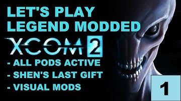 XCOM2 [S2] All Pods Active – Ep1 – Legend, Modded, Honestman – Operation Gatecrasher