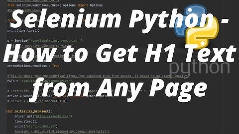 Selenium Python Tutorial - How to Get H1 Text from Any Page