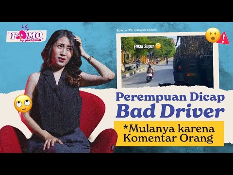 Perempuan Sering Dicap Sebagai Bad Driver, Apa Itu Bad Driver? | FOMO Eps 5