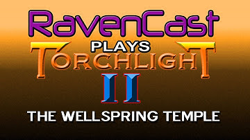 Torchlight 2 - The Wellspring Temple