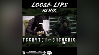 Loose Lips (Remix) - Teeaytch feat.Ghenghis OTT (prod.Anexd)