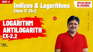 Logarithm & Antilogarithm Ex-2.2 | Indices & Logarithms | Ch-2 Part-4 | Applied Maths Class 11