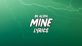 AESPA - MINE (LYRICS) 
