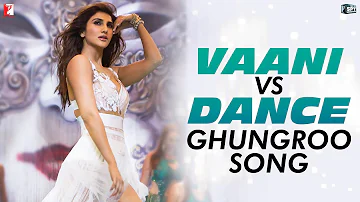 Vaani vs Dance | Ghungroo Song | War | Hrithik Roshan | Vaani Kapoor | Arijit Singh | Shilpa Rao