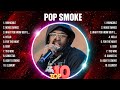 Pop Smoke Greatest Hits Full Album ▶️ Top Songs Full Album ▶️ Top 10 Hits of All Time