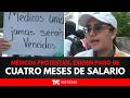 Médicos protestan, exigen pago de cuatro meses de salario atrasados
