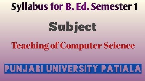 #syllabus //Teaching of Computer Science//B. Ed. part 1 //Semester 1st//Punjabi University Patiala