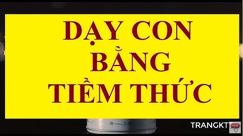 Nói chuyện với tiềm thức của con cực hay - NHỮNG LỜI KHẲNG ĐỊNH TÍCH CỰC CHO CON YÊU