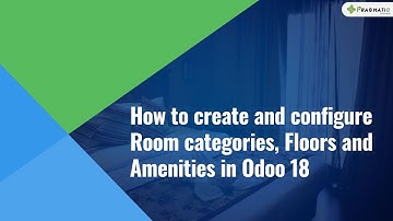 Configure Room categories, floors and amenities in Odoo 18
