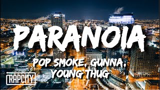 Pop Smoke - Paranoia (Lyrics) ft. Gunna, Young Thug