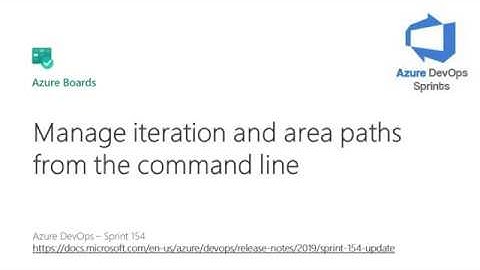 #azuredevopssprints 154 - Manage iteration and area paths from the command line