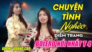 Chuyện Tình Nghèo, Chiều Sân Ga ► Đơn Ca Diễm Trang Bolero Disco Hay Nhất Tháng 4/2024