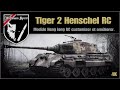 Tiger 2 henschel rc modle heng long 116 customiser et amliorer