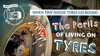 Do tiny house tyres explode? The Perils of living on tyres and how we prop up our semitrailer house